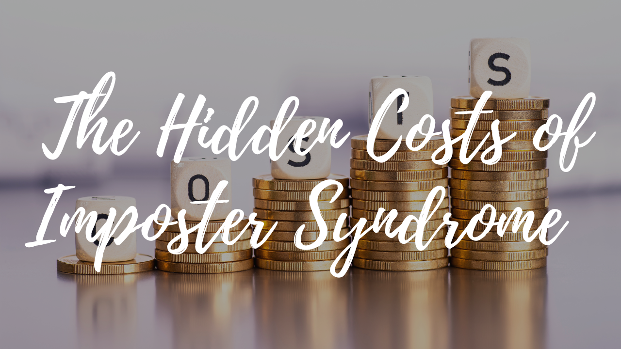 Hidden cost of imposter syndrome