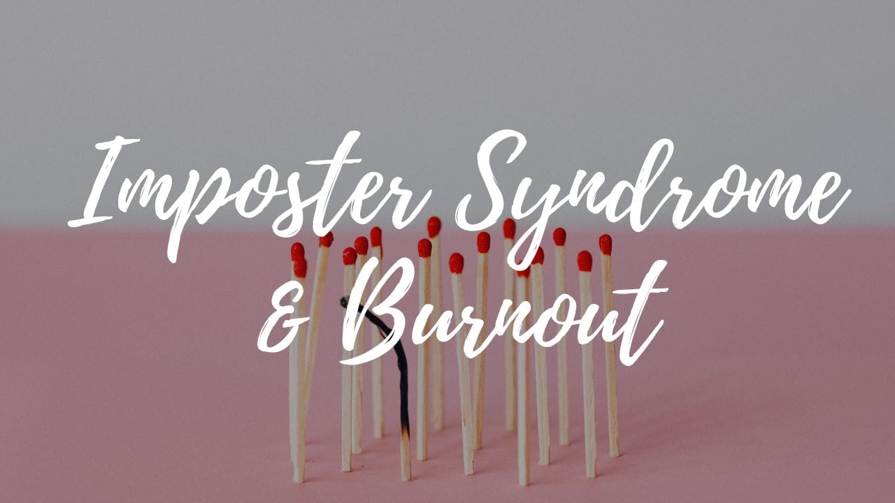 Imposter Syndrome and burnout